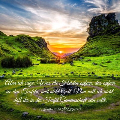 Picture 03 - 1 Korinther 10:20 LUTH1912 - Aber ich sage: Was die Heiden opfern, das opfern - Bible Verse Picture