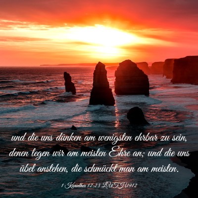 Picture 03 - 1 Korinther 12:23 LUTH1912 - und die uns dünken am wenigsten ehrbar zu sein, - Bible Verse Picture