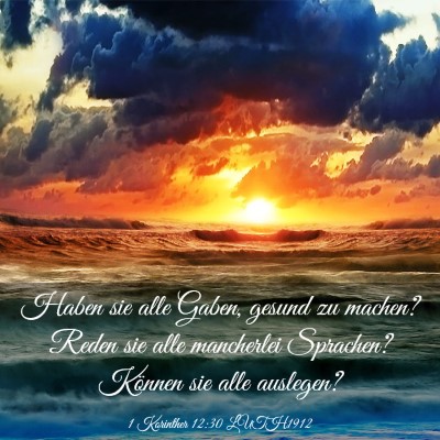 Picture 03 - 1 Korinther 12:30 LUTH1912 - Haben sie alle Gaben, gesund zu machen? Reden sie - Bible Verse Picture