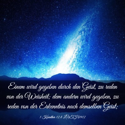 Picture 03 - 1 Korinther 12:8 LUTH1912 - Einem wird gegeben durch den Geist, zu reden von - Bible Verse Picture