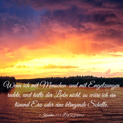 Picture 03 - 1 Korinther 13:1 LUTH1912 - Wenn ich mit Menschen-und mit Engelzungen redete, - Bible Verse Picture