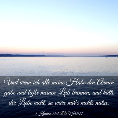 Picture 03 - 1 Korinther 13:3 LUTH1912 - Und wenn ich alle meine Habe den Armen gäbe und - Bible Verse Picture