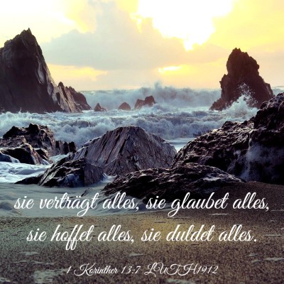 Picture 03 - 1 Korinther 13:7 LUTH1912 - sie verträgt alles, sie glaubet alles, sie - Bible Verse Picture