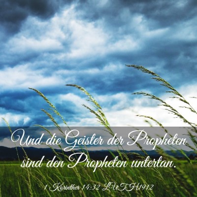 Picture 03 - 1 Korinther 14:32 LUTH1912 - Und die Geister der Propheten sind den Propheten - Bible Verse Picture