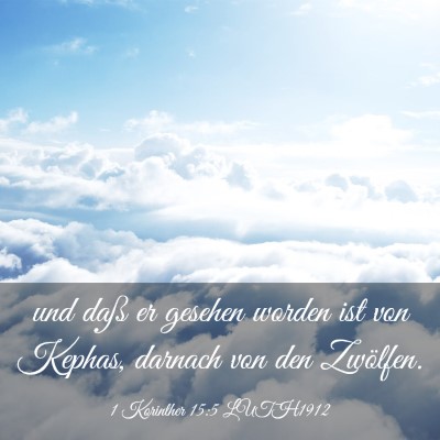 Picture 03 - 1 Korinther 15:5 LUTH1912 - und daß er gesehen worden ist von Kephas, - Bible Verse Picture