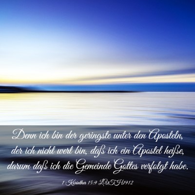 Picture 03 - 1 Korinther 15:9 LUTH1912 - Denn ich bin der geringste unter den Aposteln, - Bible Verse Picture