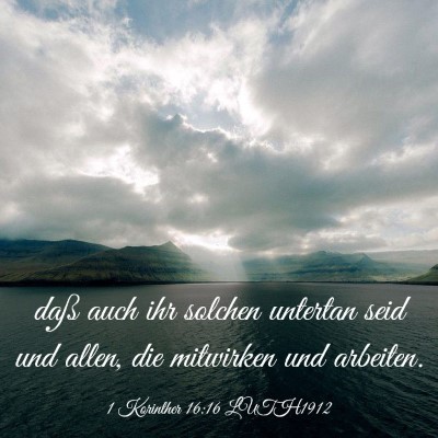 Picture 03 - 1 Korinther 16:16 LUTH1912 - daß auch ihr solchen untertan seid und allen, - Bible Verse Picture