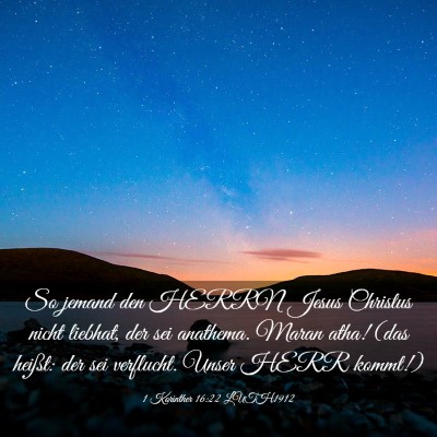 Picture 03 - 1 Korinther 16:22 LUTH1912 - So jemand den HERRN Jesus Christus nicht liebhat, - Bible Verse Picture