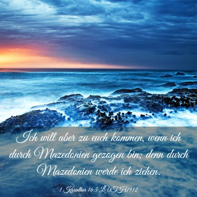 Picture 03 - 1 Korinther 16:5 LUTH1912 - Ich will aber zu euch kommen, wenn ich durch - Bible Verse Picture