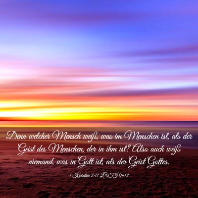 Picture 03 - 1 Korinther 2:11 LUTH1912 - Denn welcher Mensch weiß, was im Menschen ist, - Bible Verse Picture