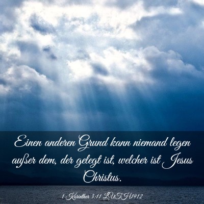 Picture 03 - 1 Korinther 3:11 LUTH1912 - Einen anderen Grund kann niemand legen außer - Bible Verse Picture