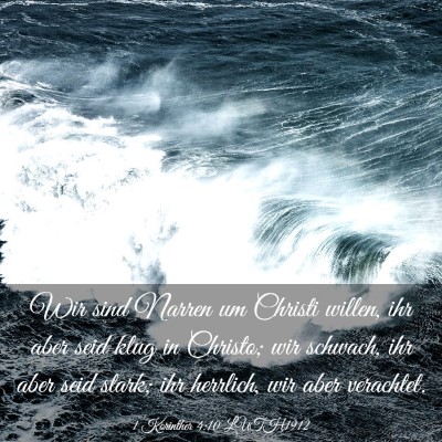 Picture 03 - 1 Korinther 4:10 LUTH1912 - Wir sind Narren um Christi willen, ihr aber seid - Bible Verse Picture