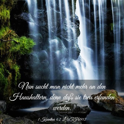 Picture 03 - 1 Korinther 4:2 LUTH1912 - Nun sucht man nicht mehr an den Haushaltern, denn - Bible Verse Picture