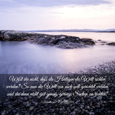 Picture 03 - 1 Korinther 6:2 LUTH1912 - Wißt ihr nicht, daß die Heiligen die Welt - Bible Verse Picture