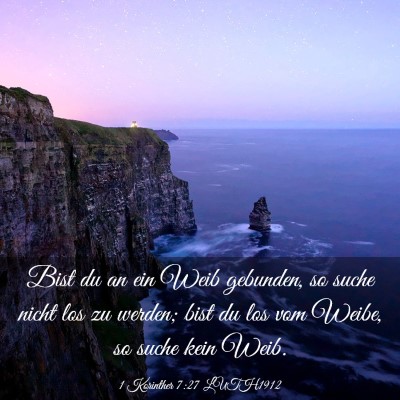 Picture 03 - 1 Korinther 7:27 LUTH1912 - Bist du an ein Weib gebunden, so suche nicht los - Bible Verse Picture