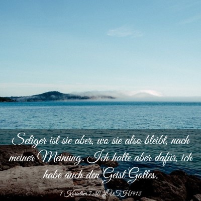 Picture 03 - 1 Korinther 7:40 LUTH1912 - Seliger ist sie aber, wo sie also bleibt, nach - Bible Verse Picture