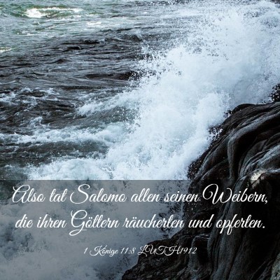 Picture 03 - 1 Könige 11:8 LUTH1912 - Also tat Salomo allen seinen Weibern, die ihren - Bible Verse Picture