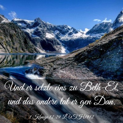 Picture 03 - 1 Könige 12:29 LUTH1912 - Und er setzte eins zu Beth-El, und das andere tat - Bible Verse Picture