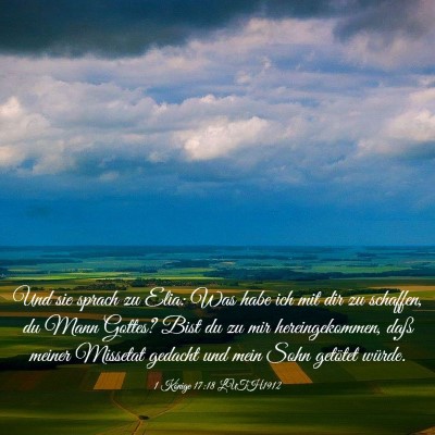 Picture 03 - 1 Könige 17:18 LUTH1912 - Und sie sprach zu Elia: Was habe ich mit dir zu - Bible Verse Picture