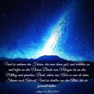Picture 03 - 1 Könige 18:26 LUTH1912 - Und sie nahmen den Farren, den man ihnen gab, und - Bible Verse Picture