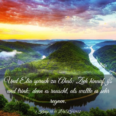 Picture 03 - 1 Könige 18:41 LUTH1912 - Und Elia sprach zu Ahab: Zieh hinauf, iß und - Bible Verse Picture