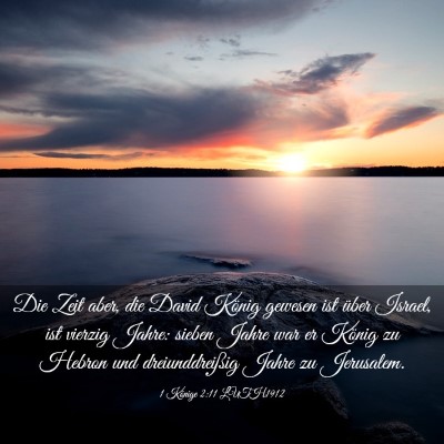 Picture 03 - 1 Könige 2:11 LUTH1912 - Die Zeit aber, die David König gewesen ist über - Bible Verse Picture