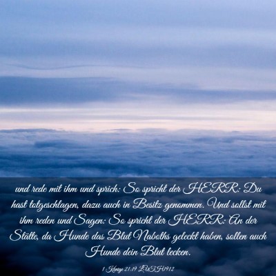 Picture 03 - 1 Könige 21:19 LUTH1912 - und rede mit ihm und sprich: So spricht der HERR: - Bible Verse Picture