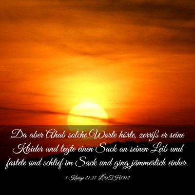 Picture 03 - 1 Könige 21:27 LUTH1912 - Da aber Ahab solche Worte hörte, zerriß er - Bible Verse Picture