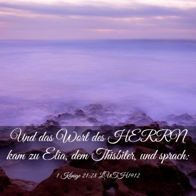 Picture 03 - 1 Könige 21:28 LUTH1912 - Und das Wort des HERRN kam zu Elia, dem - Bible Verse Picture