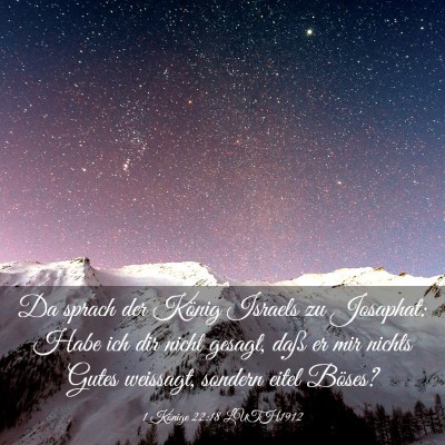 Picture 03 - 1 Könige 22:18 LUTH1912 - Da sprach der König Israels zu Josaphat: Habe - Bible Verse Picture