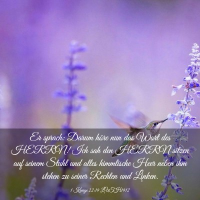 Picture 03 - 1 Könige 22:19 LUTH1912 - Er sprach: Darum höre nun das Wort des HERRN! - Bible Verse Picture