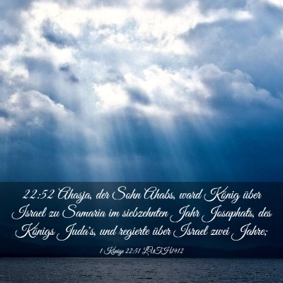 Picture 03 - 1 Könige 22:51 LUTH1912 - 22:52 Ahasja, der Sohn Ahabs, ward König über - Bible Verse Picture