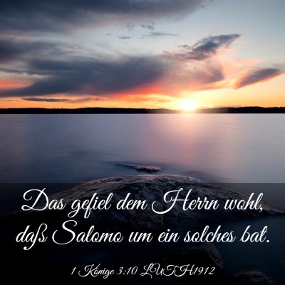 Picture 03 - 1 Könige 3:10 LUTH1912 - Das gefiel dem Herrn wohl, daß Salomo um ein - Bible Verse Picture
