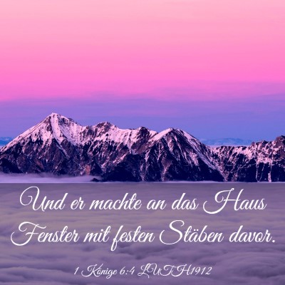 Picture 03 - 1 Könige 6:4 LUTH1912 - Und er machte an das Haus Fenster mit festen - Bible Verse Picture