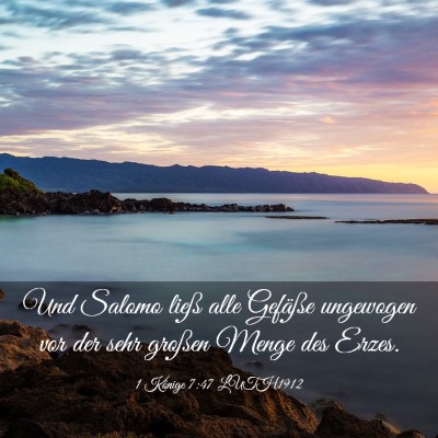 Picture 03 - 1 Könige 7:47 LUTH1912 - Und Salomo ließ alle Gefäße ungewogen vor der - Bible Verse Picture
