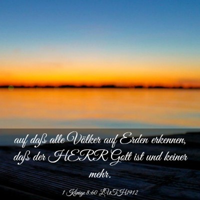 Picture 03 - 1 Könige 8:60 LUTH1912 - auf daß alle Völker auf Erden erkennen, daß - Bible Verse Picture
