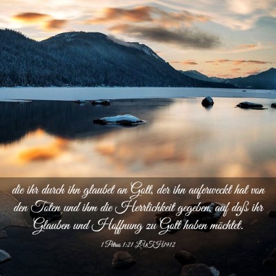 Picture 03 - 1 Petrus 1:21 LUTH1912 - die ihr durch ihn glaubet an Gott, der ihn - Bible Verse Picture