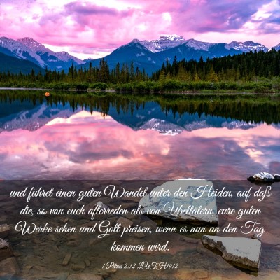 Picture 03 - 1 Petrus 2:12 LUTH1912 - und führet einen guten Wandel unter den Heiden, - Bible Verse Picture
