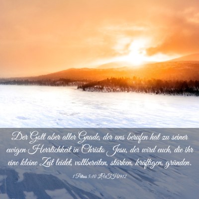 Picture 03 - 1 Petrus 5:10 LUTH1912 - Der Gott aber aller Gnade, der uns berufen hat zu - Bible Verse Picture