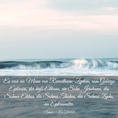 Picture 03 - 1 Samuel 1:1 LUTH1912 - Es war ein Mann von Ramathaim-Zophim, vom Gebirge - Bible Verse Picture