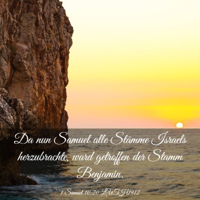 Picture 03 - 1 Samuel 10:20 LUTH1912 - Da nun Samuel alle Stämme Israels herzubrachte, - Bible Verse Picture