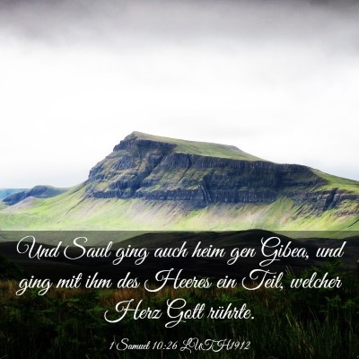 Picture 03 - 1 Samuel 10:26 LUTH1912 - Und Saul ging auch heim gen Gibea, und ging mit - Bible Verse Picture