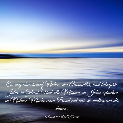 Picture 03 - 1 Samuel 11:1 LUTH1912 - Es zog aber herauf Nahas, der Ammoniter, und - Bible Verse Picture