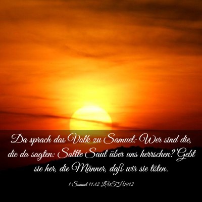 Picture 03 - 1 Samuel 11:12 LUTH1912 - Da sprach das Volk zu Samuel: Wer sind die, die - Bible Verse Picture