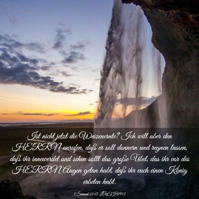 Picture 03 - 1 Samuel 12:17 LUTH1912 - Ist nicht jetzt die Weizenernte? Ich will aber - Bible Verse Picture