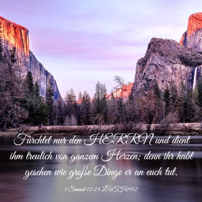 Picture 03 - 1 Samuel 12:24 LUTH1912 - Fürchtet nur den HERRN und dient ihm treulich - Bible Verse Picture