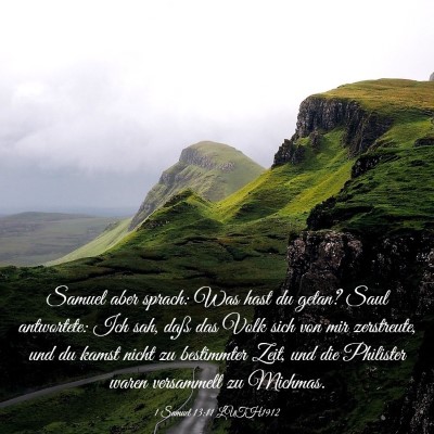 Picture 03 - 1 Samuel 13:11 LUTH1912 - Samuel aber sprach: Was hast du getan? Saul - Bible Verse Picture