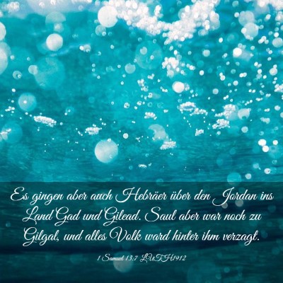 Picture 03 - 1 Samuel 13:7 LUTH1912 - Es gingen aber auch Hebräer über den Jordan ins - Bible Verse Picture