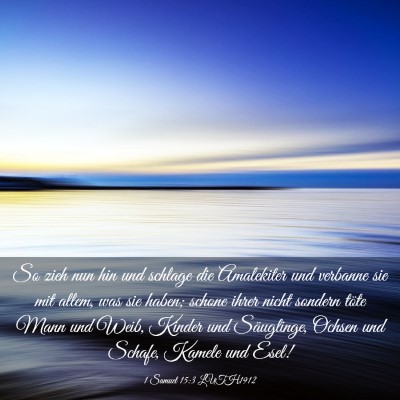 Picture 03 - 1 Samuel 15:3 LUTH1912 - So zieh nun hin und schlage die Amalekiter und - Bible Verse Picture
