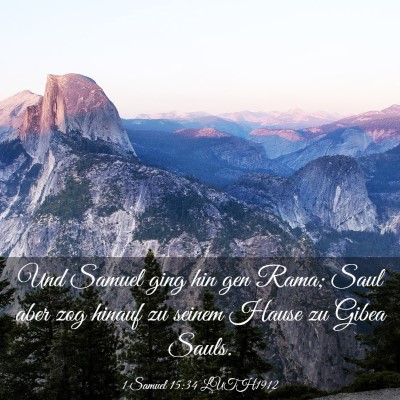 Picture 03 - 1 Samuel 15:34 LUTH1912 - Und Samuel ging hin gen Rama; Saul aber zog - Bible Verse Picture